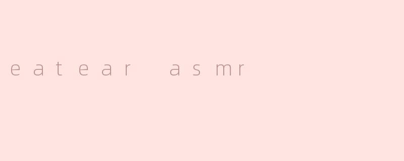 eatear asmr